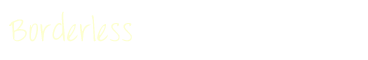 Borderless